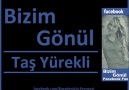 Bizim Gönül - Taş Yürekli [HQ]