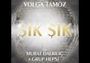 Volga Tamöz Ft. Murat Dalkılıç Hepsi / Şık Şık 2011