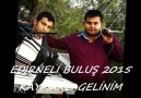 EDİRNELİ BULUŞ KAYMAKLI GELİNİM 2015