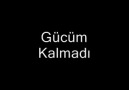 ܓܓܓGücüm Kalmadı ܓܓܓ